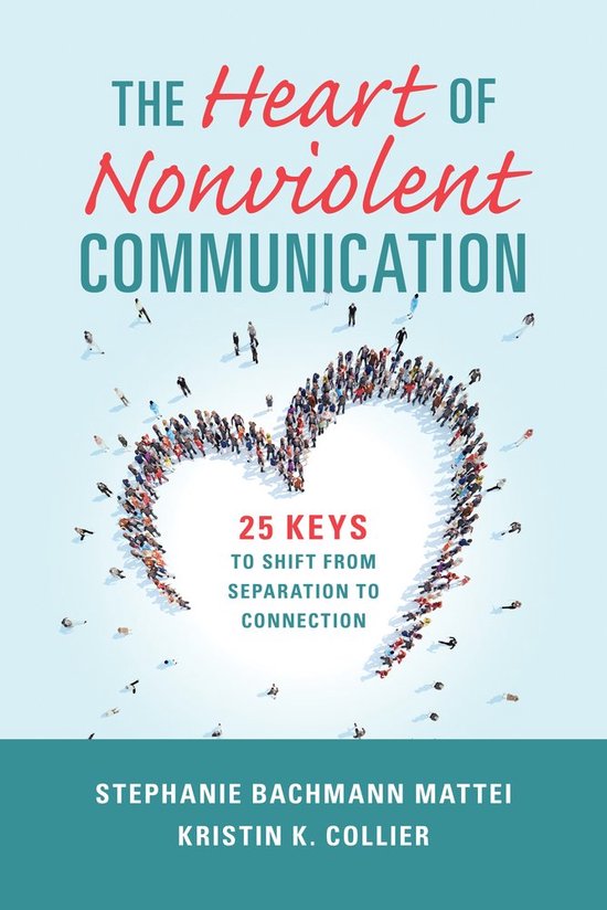 Nonviolent Communication Guides-The Heart of Nonviolent Communication