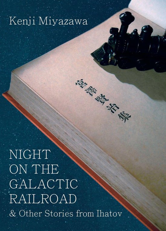 Night on the Galactic Railroad and Other Stories from Ihatov