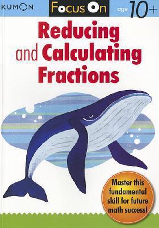 Focus On Reducing & Calculating Fraction