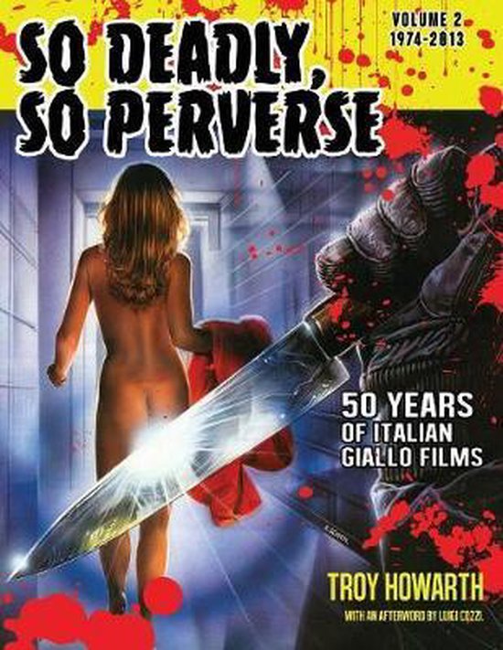 So Deadly, So Perverse- So Deadly, So Perverse 50 Years of Italian Giallo Films Vol. 2 1974-2013