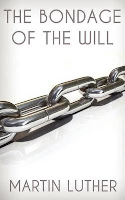 The Bondage of the Will