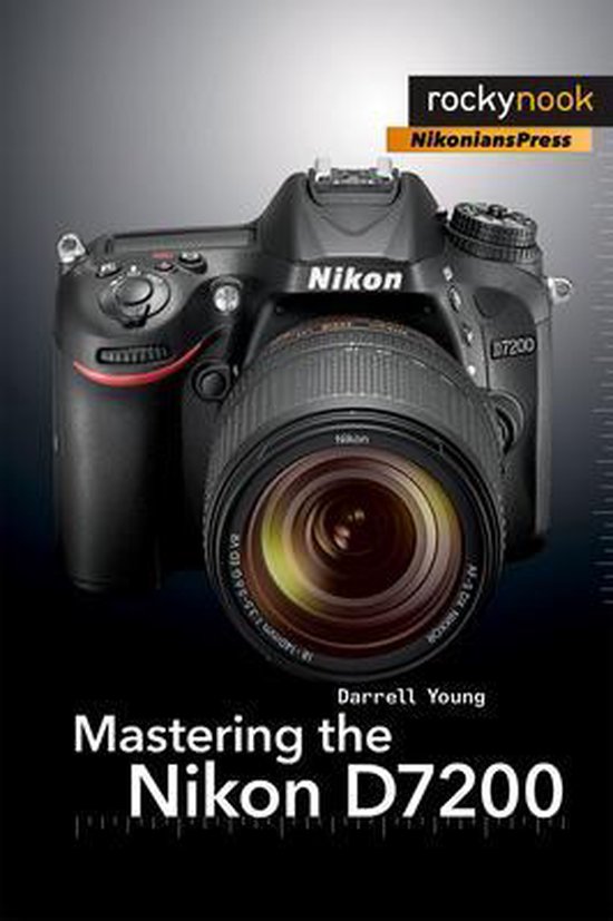 Mastering The Nikon D7200