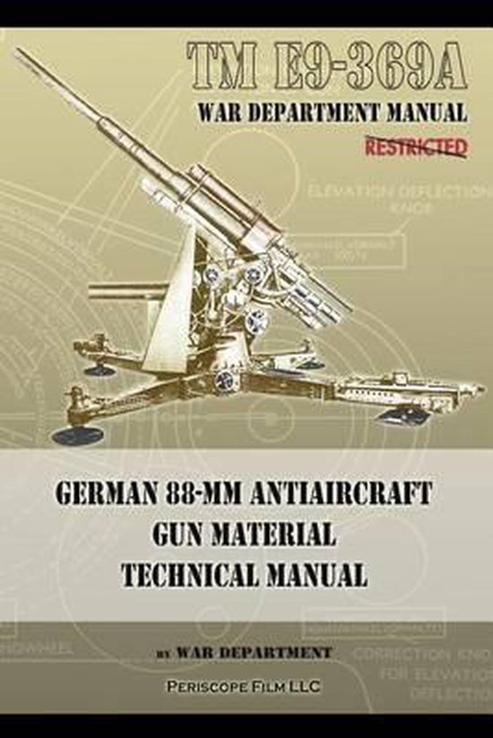 TM E9-369A German 88-mm Antiaircraft Gun Material Technical Manual