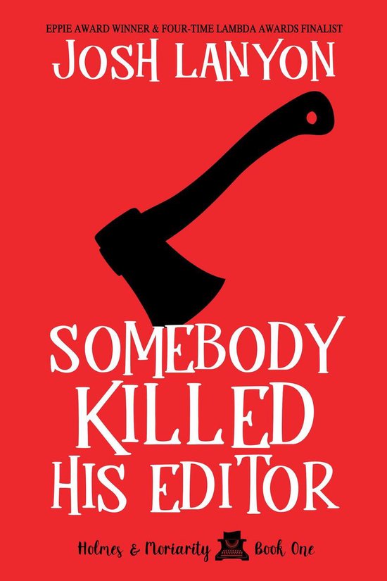 Holmes & Moriarity 1 - Somebody Killed His Editor