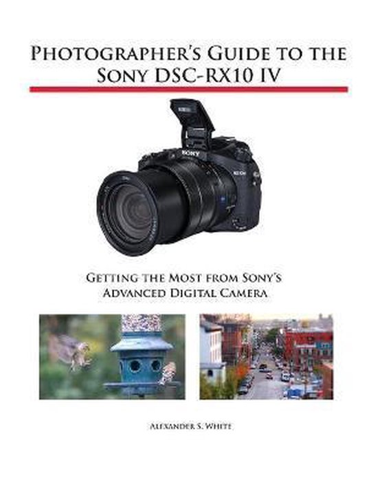 Photographer's Guide to the Sony DSC-RX10 IV