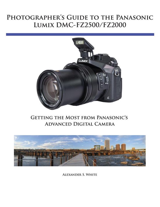 Photographer's Guide to the Panasonic Lumix DMC-FZ2500/FZ2000