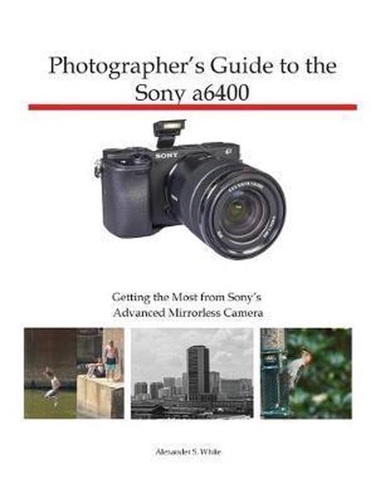 Photographer's Guide to the Sony a6400