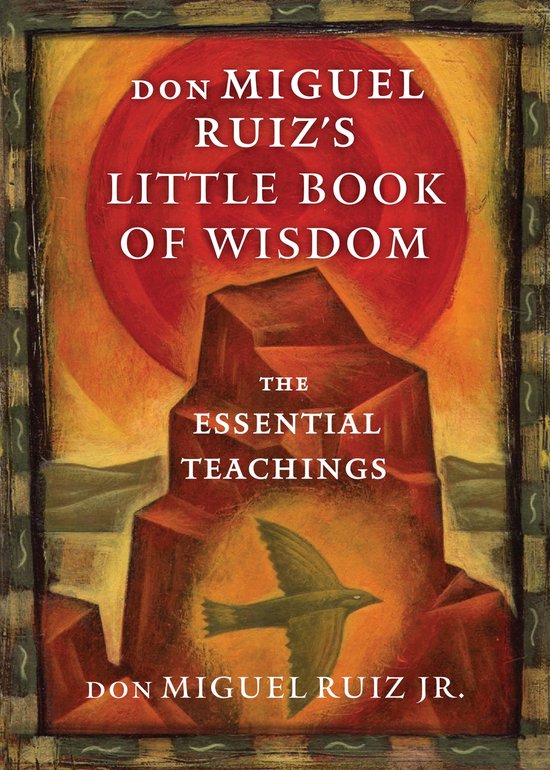 Toltec Wisdom Series - don Miguel Ruiz's Little Book of Wisdom