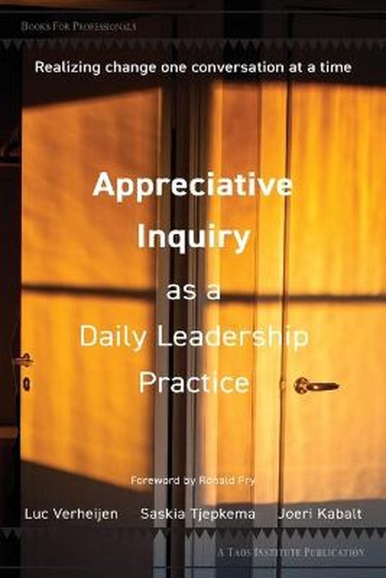 Appreciative Inquiry as a Daily Leadership Practice