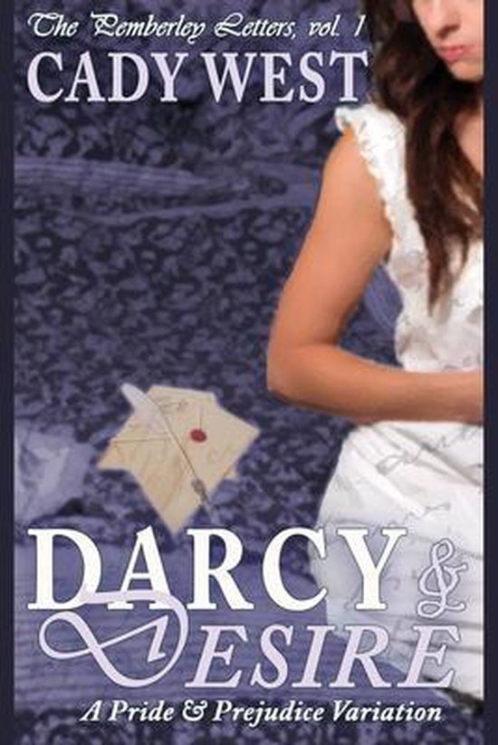 The Pemberley Letters 1 - Darcy & Desire