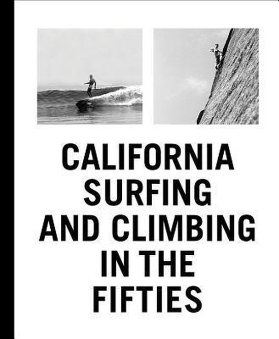 California Surfing And Climbing In The Fifties