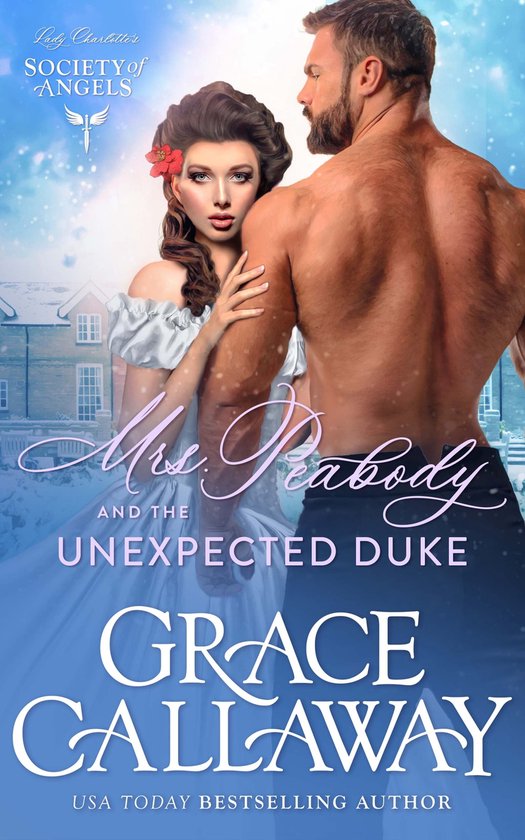 Lady Charlotte's Society of Angels - Mrs. Peabody and the Unexpected Duke: A Steamy Historical Romance Holiday Novella