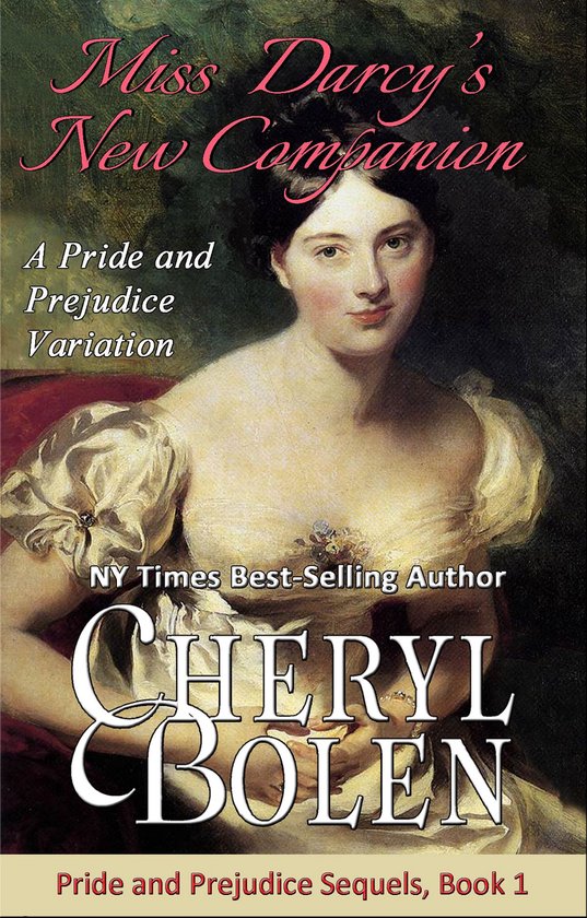 Pride and Prejudice Sequels 1 - Miss Darcy's New Companion