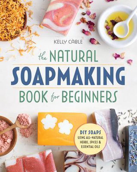 The Natural Soap Making Book for Beginners