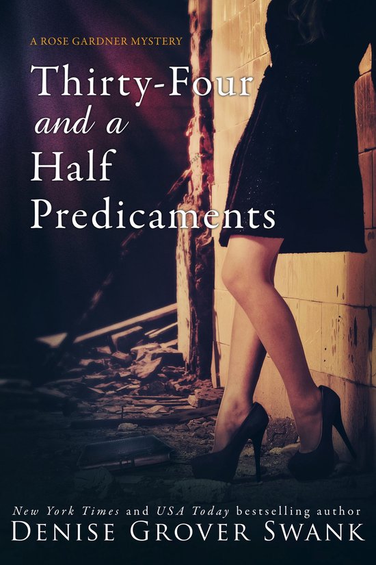 Rose Gardner Mystery Series 7 - Thirty-Four and a Half Predicaments