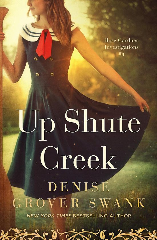 Rose Gardner Investigations 4 - Up Shute Creek