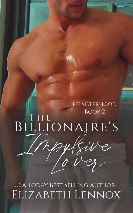 The Sisterhood Trilogy - The Billionaire's Impulsive Lover