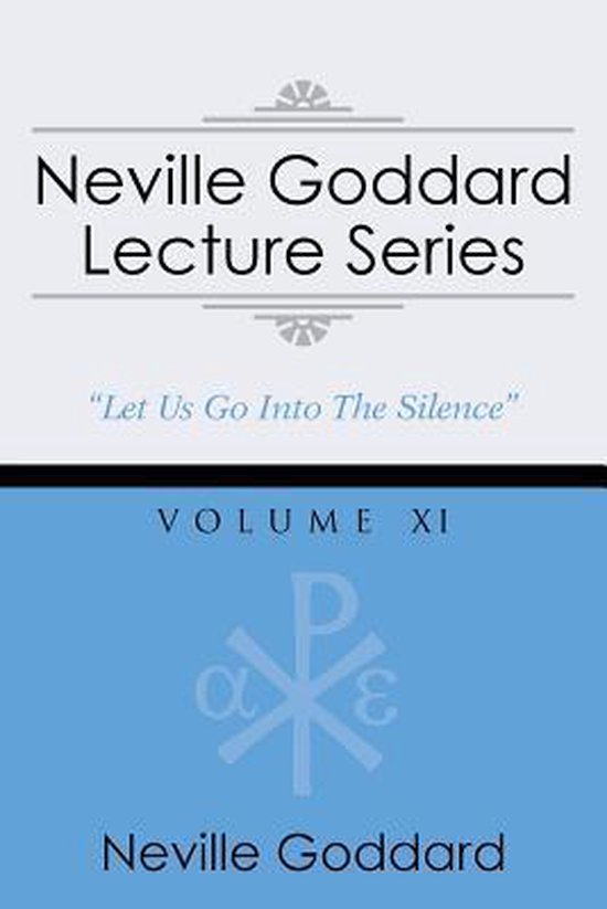 Neville Goddard Lecture Series, Volume XI