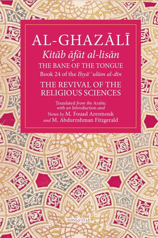 The Fons Vitae Al-Ghazali Series-The Bane of the Tongue Volume 24