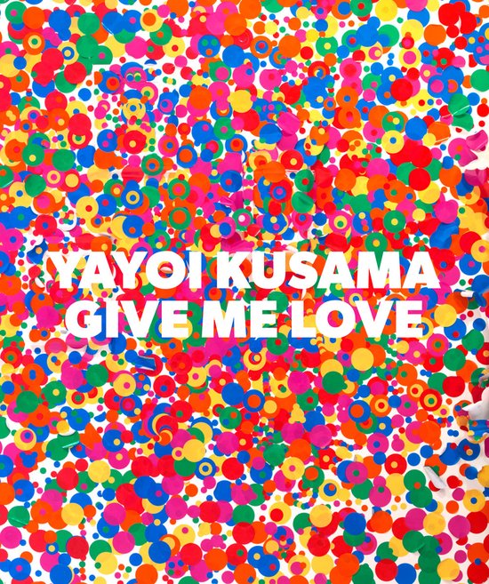 Yayoi Kusama Give Me Love