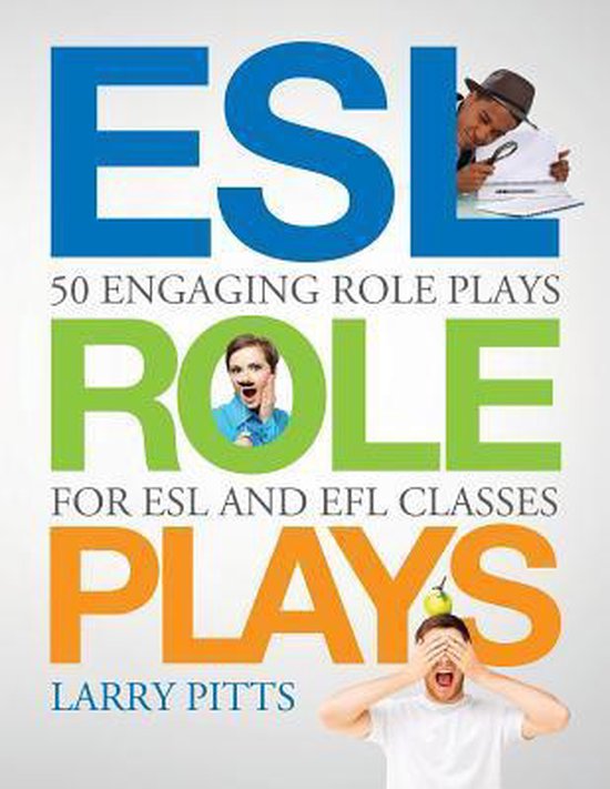 ESL Role Plays: 50 Engaging Role Plays for ESL and EFL Classes