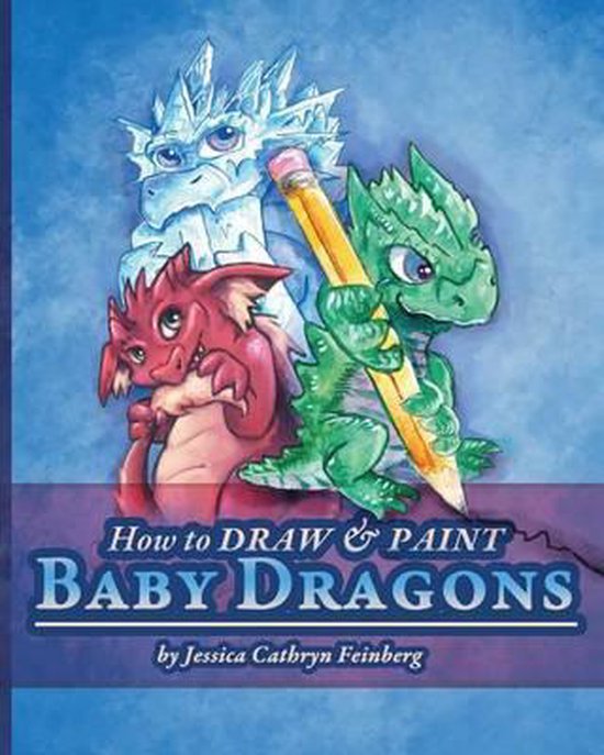 How to Draw & Paint Baby Dragons