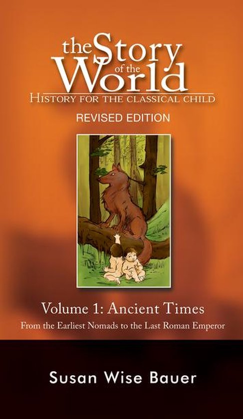 Story of the World 0 - Story of the World, Vol. 1: History for the Classical Child: Ancient Times (Second Edition, Revised) (Vol. 1) (Story of the World)