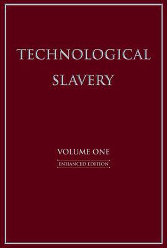 Technological Slavery Volume 1