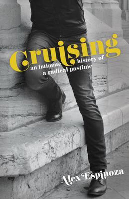 Cruising: An Intimate History of a Radical Pastime