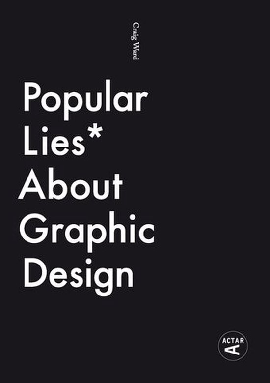 Popular Lies about Graphic Design