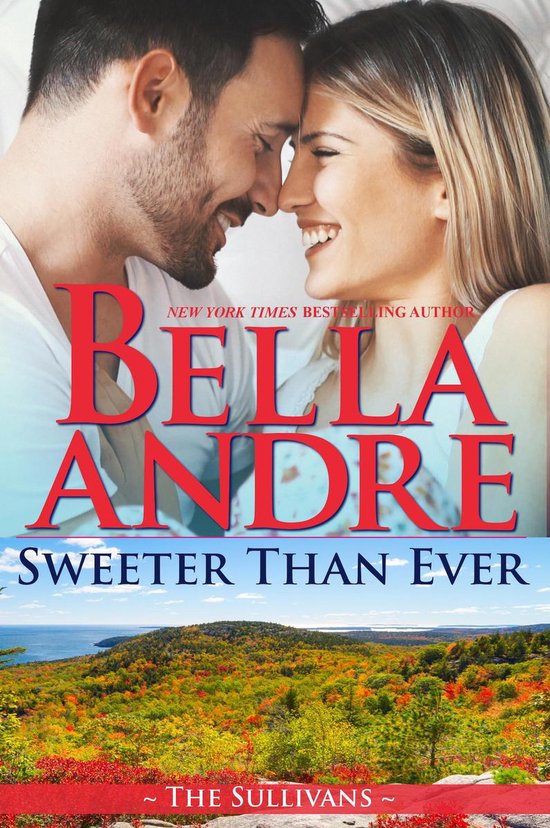 The Sullivans - Sweeter Than Ever: The Sullivans (Honeymoon Novella)