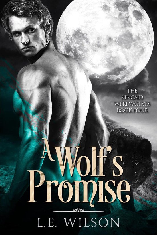 The Kincaid Werewolves 4 - A Wolf's Promise