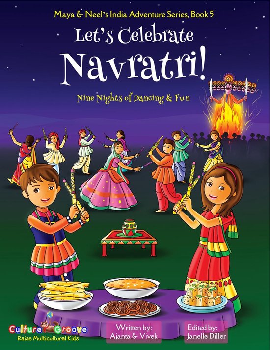 Let's Celebrate Navratri! (Nine Nights of Dancing & Fun) (Maya & Neel's India Adventure Series, Book 5)