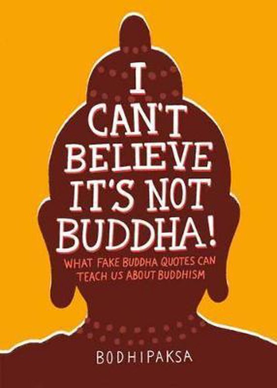 I Can't Believe It's Not Buddha!