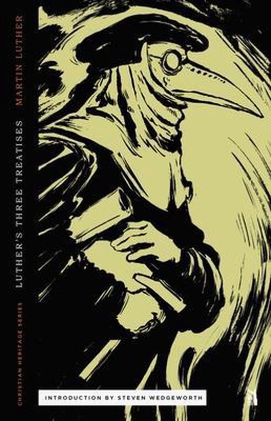 Christian Heritage- Three Treatises by Luther
