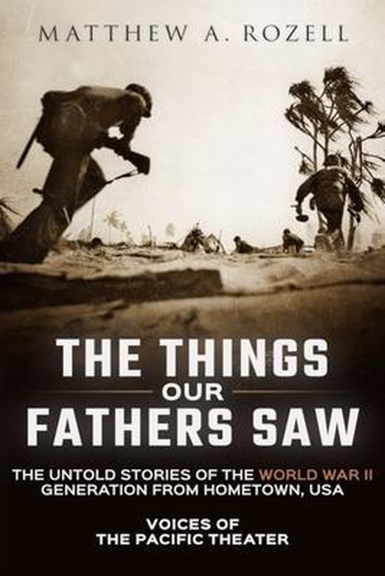 Things Our Fathers Saw-The Things Our Fathers Saw