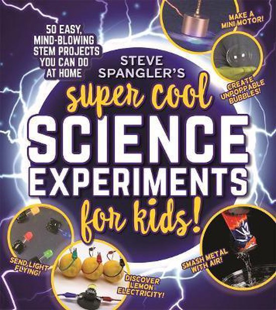 Steve Spangler's Super-Cool Science Experiments for Kids