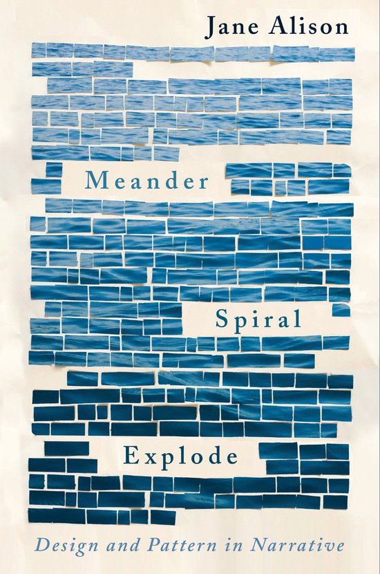 Meander, Spiral, Explode: Design and Pattern in Narrative