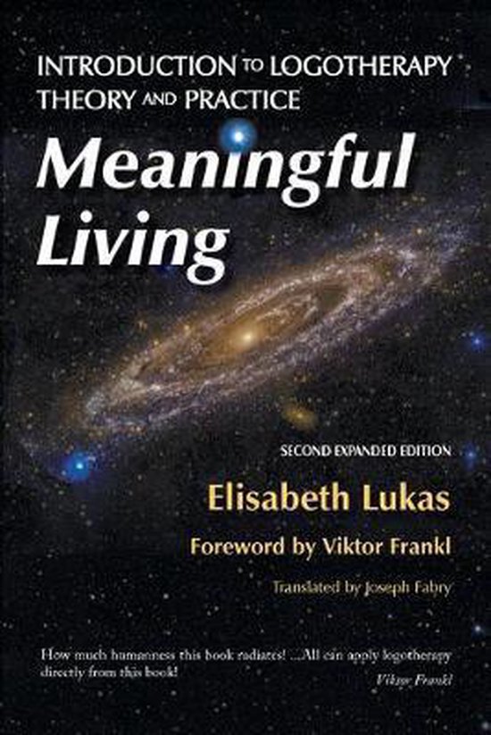 Frankl's Living Logotherapy- Meaningful Living