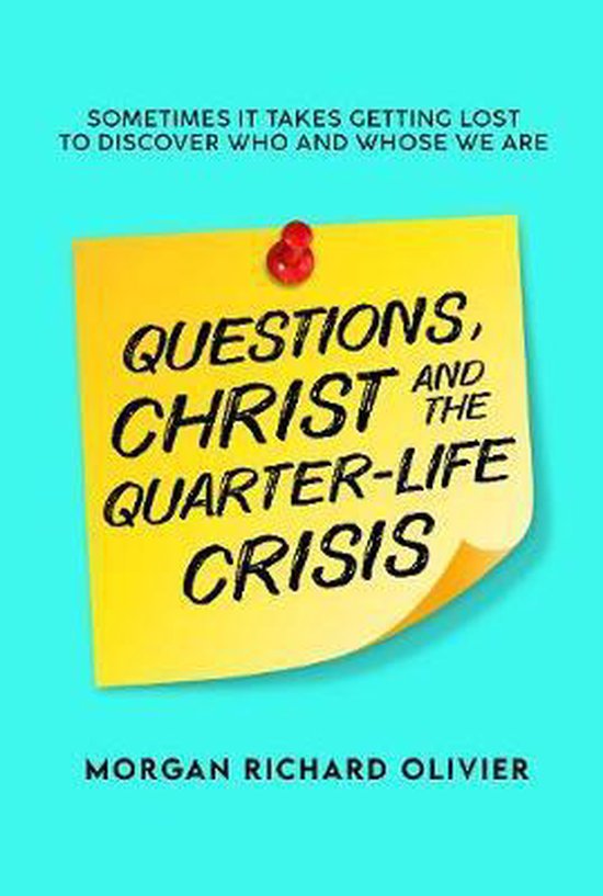 QUESTIONS, CHRIST AND THE QUARTER-LIFE CRISIS