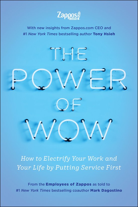 The Power of Wow: How to Electrify Your Work and Your Life by Putting Service First