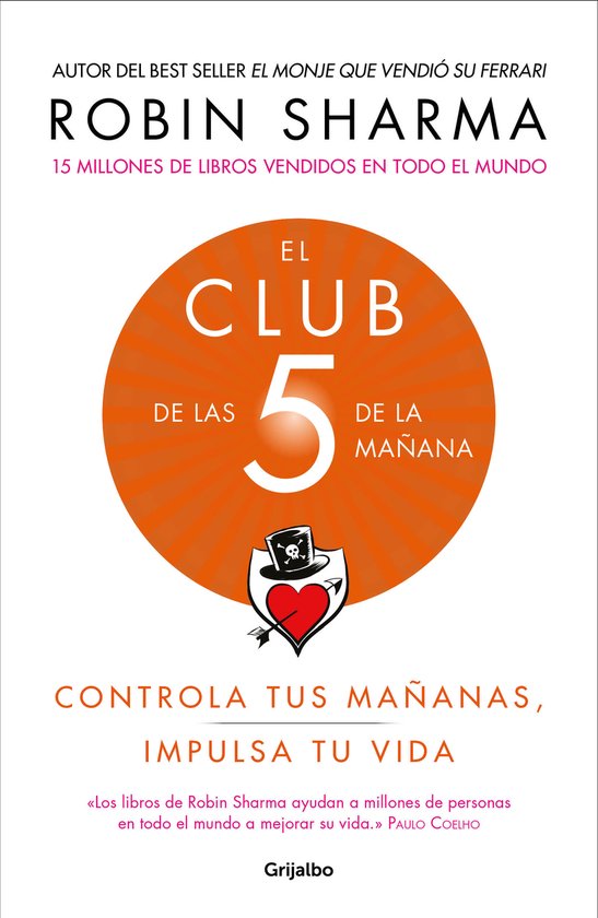 El Club de Las 5 de la Mañana: Controla Tus Mañanas, Impulsa Tu Vida / The 5 A.M. Club