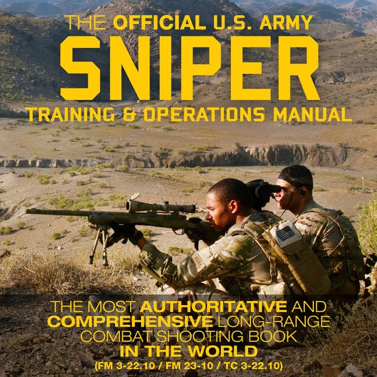 The Official US Army Sniper Training and Operations Manual