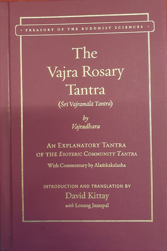 The Vajra Rosary Tantra: An Explanatory Tantra of the Esoteric Community Tantra