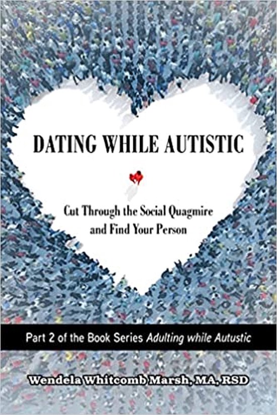 Adulting while Autistic- Dating While Autistic