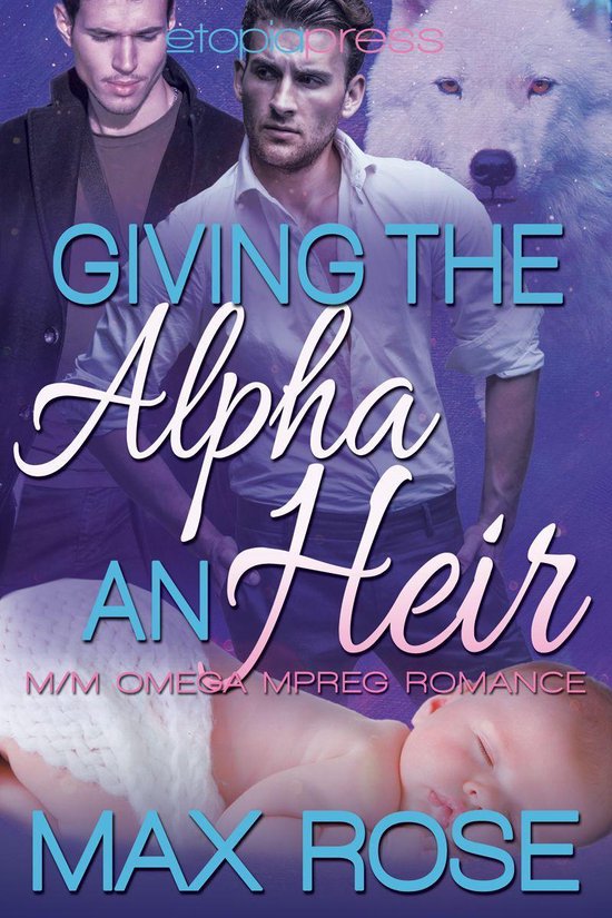 The New Detroit Wolves 1 - Giving the Alpha an Heir (MM Omega Mpreg Romance)