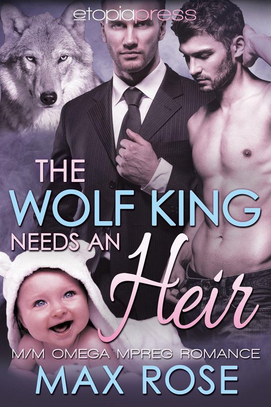 The Wolf King Needs an Heir: M/M Omega Mpreg Romance