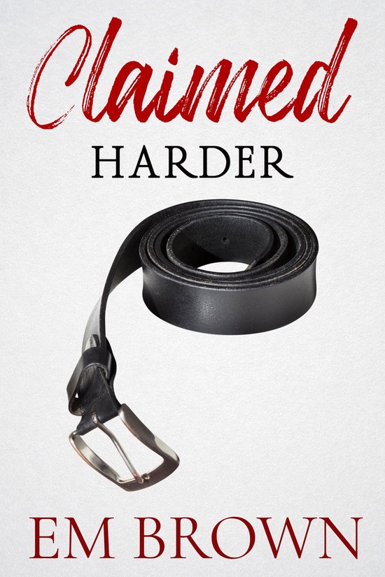 Claimed Trilogy - Claimed Harder: A Dark Mafia Romance Trilogy