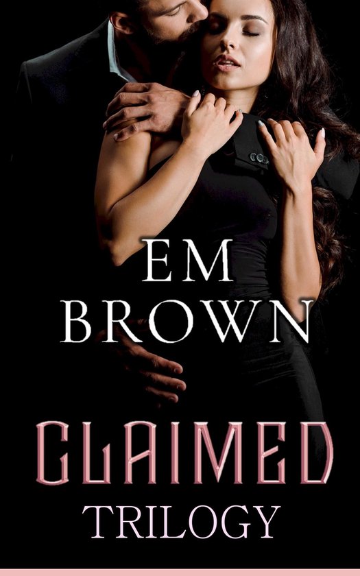 Claimed Trilogy: A Dark Mafia Romance Set