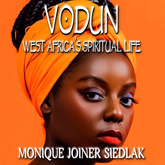 African Spirituality Beliefs and Practices 11 - Vodun